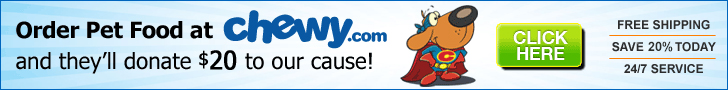 Order Pet Food at Chewy.com and they'll donate $20 to our cause! Click here